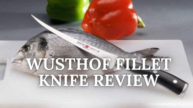 Wusthof Fillet knife review for fish lover