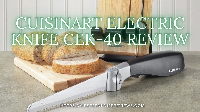 Cuisinart Electric Knife CEK-40 Review