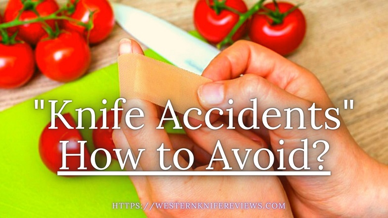 Common Knife Accidents in Kitchen how to Avoid