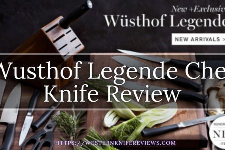 Wusthof Legende Chef Knife Review [Almost Best Wusthof, WHY?]