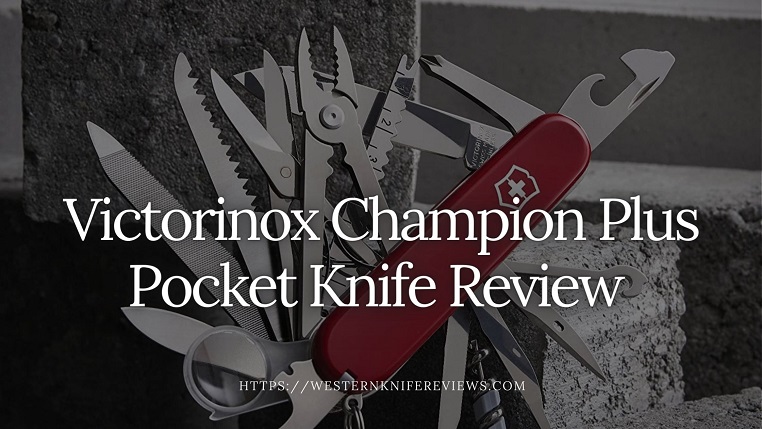 Victorinox Champion Plus pocket Knife Review