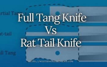 ▷ Full Tang Vs Rat Tail Knife [ Simply Clarified ✌]