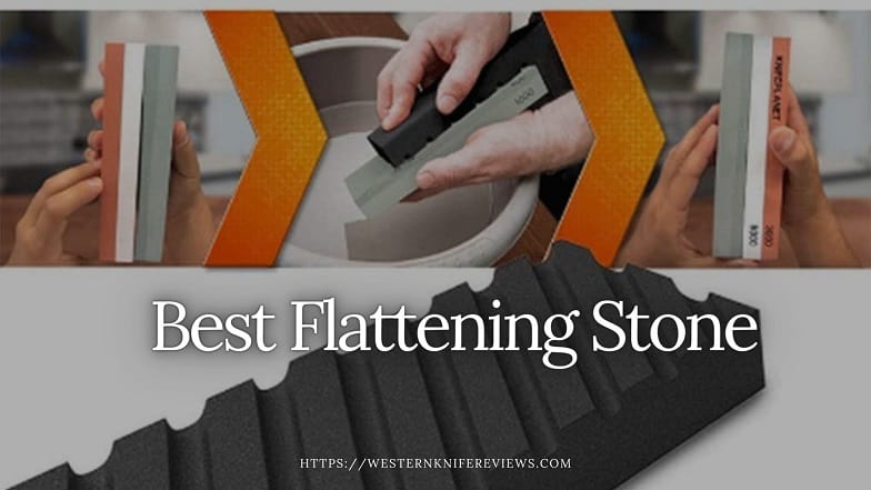 Best Flattening Stone