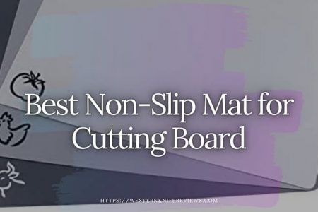 8 Best Non-Slip Mat for Cutting Board 2022