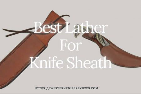 Best Leather for Knife Sheath 2023 | Purity 100%