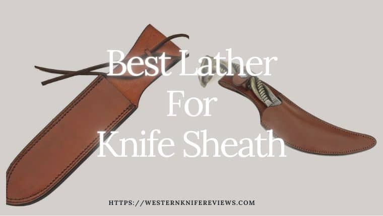 best lather for knife sheath