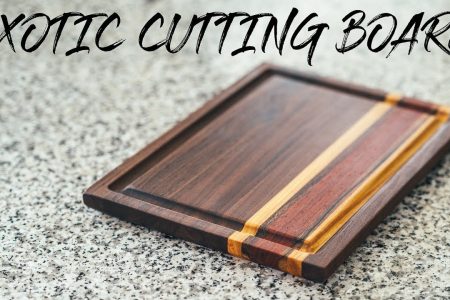 How Do You Make an Exotic Cutting Board?
